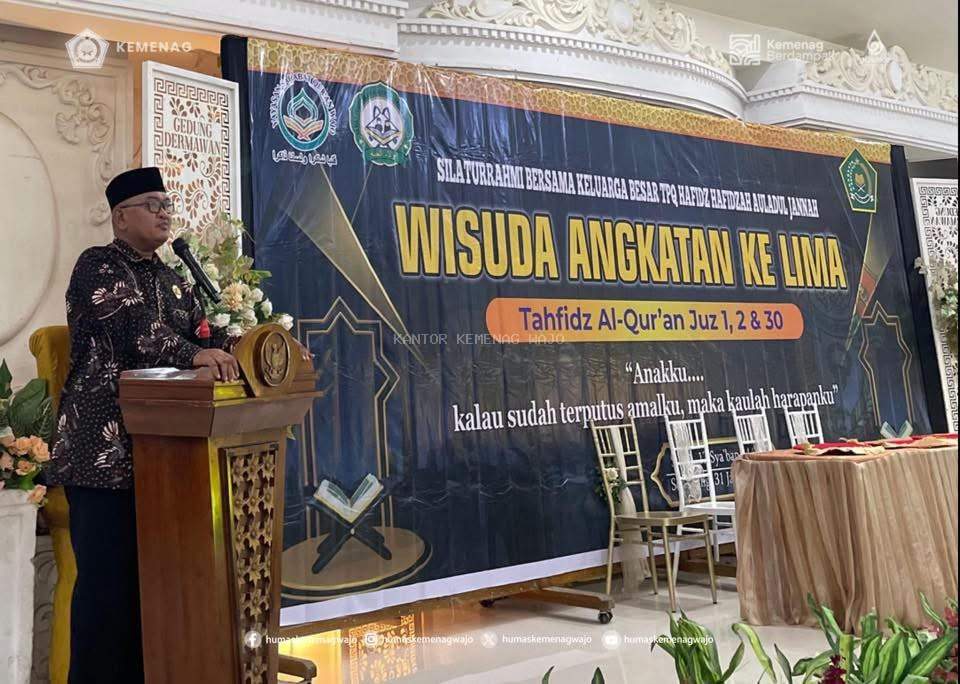 Hadiri Wisuda Tahfidz Auladul Jannah, KaKan Kemenag Wajo Sampaikan Pesan Menyentuh kepada Orang Tua
